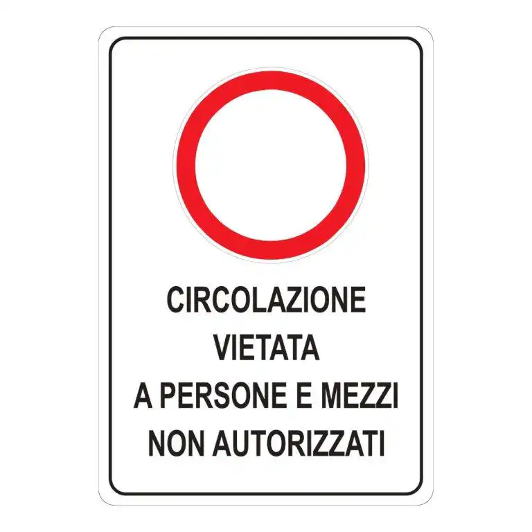 cartello Circolazione vietata a persone e mezzi non autorizzati
