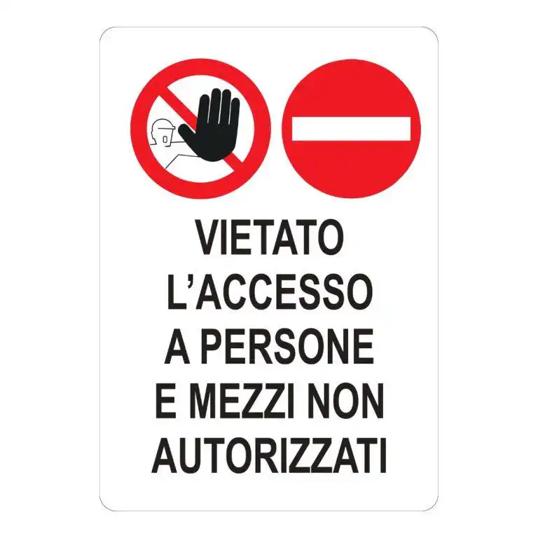 cartello Vietato l'accesso a persone e mezzi non autorizzati